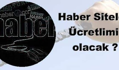 Haber Siteleri Ücretlimi  olacak ?