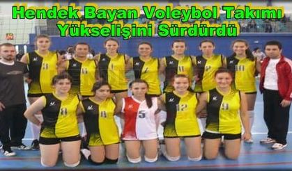 Hendek Bayan Voleybol Takımı Yükselişini Sürdürdü