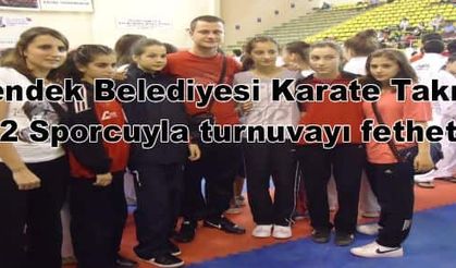 Hendek Belediyesi Karate Takımı 42 Sporcuyla turnuvayı fethetti