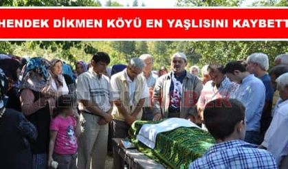 Hendek Dikmen Köyü En Yaşlısını Kaybetti