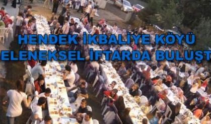 Hendek İkbaliye Köyü Geleneksel İftarda Buluştu