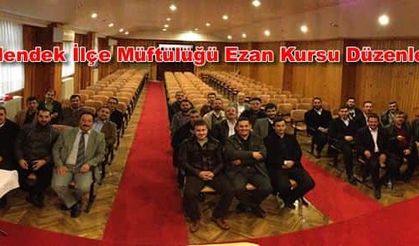 Hendek İlçe Müftülüğü Ezan Kursu Düzenledi