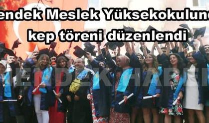 Hendek Meslek Yüksekokulun da kep töreni düzenlendi