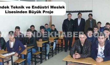  Hendek Teknik ve Endüstri Meslek Lisesinden Büyük Proje