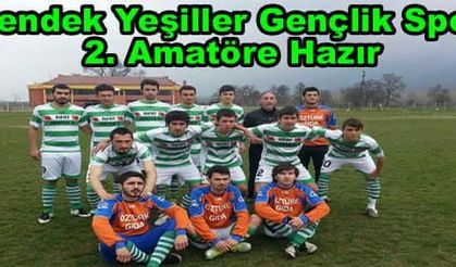 Hendek Yeşiller Gençlik Spor 2. Amatöre Hazır