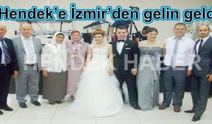 Hendek’e İzmir’den gelin geldi 