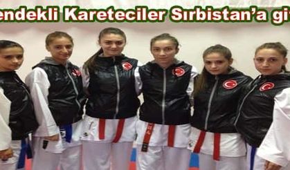 Hendekli Kareteciler Sırbistan’a gitti