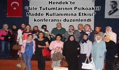 Hendek'te “Aile Tutumlarının Psikoaktif Madde Kullanımına Etkisi”  konferansı düzenlendi