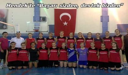 Hendek'te “Başarı sizden, destek bizden”