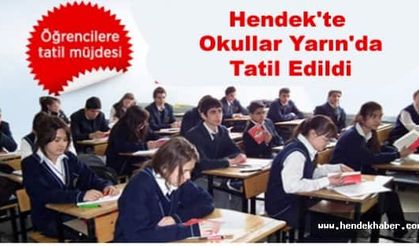 Hendek'te Okullar Yarın'da Tatil Edildi