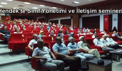 Hendek'te Sınıf Yönetimi ve İletişim semineri