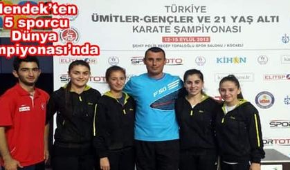 Hendek’ten 5 sporcu Dünya Şampiyonası’nda