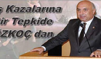 İş Kazalarına Bir Tepkide ÖZKOÇ dan