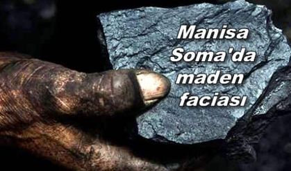  Manisa Soma'da maden faciası 
