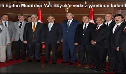 Milli Eğitim Müdürleri Vali Büyük’e veda ziyaretinde bulundu