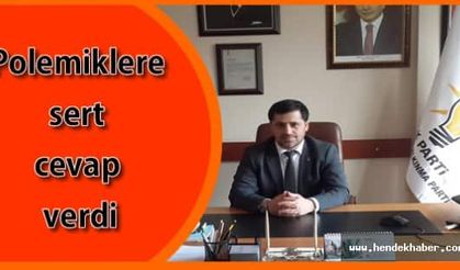 Polemiklere  sert  cevap  verdi
