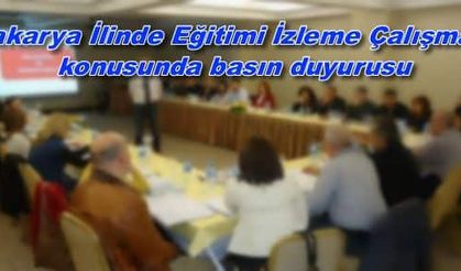 Sakarya İlinde Eğitimi İzleme Çalışması konusunda basın duyurusu