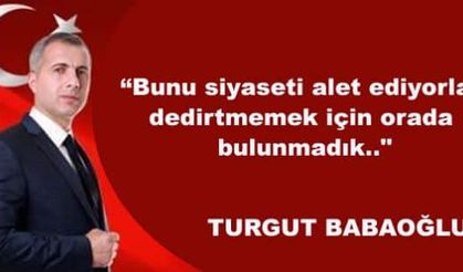 Siyaseti alet ediyorlar dedirtmem