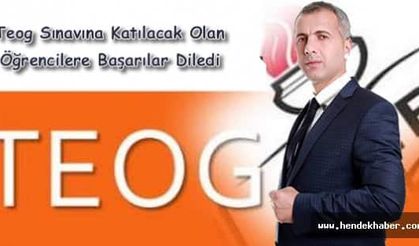 Teog Sınavına Katılacak Olan Öğrencilere Başarılar Diledi