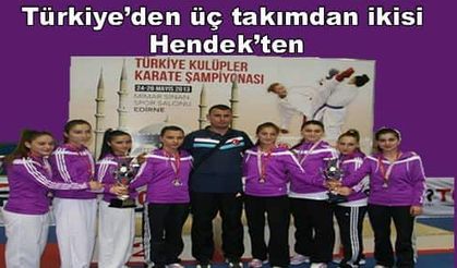 Türkiye’den üç takımdan ikisi  Hendek’ten