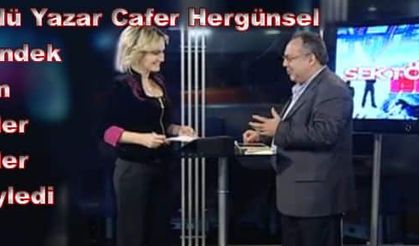 Ünlü Yazar Cafer Hergünsel Hendek İçin neler neler söyledi