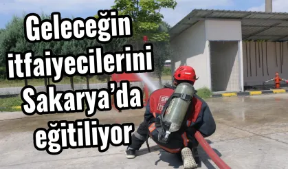 Geleceğin itfaiyecilerini Sakarya’da eğitiyor