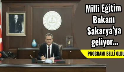 Milli Eğitim Bakanı Sakarya’ya geliyor…