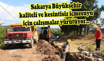 Sakarya Büyükşehir kaliteli ve kesintisiz içmesuyu için çalışmalar yürütüyor...