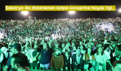 Sakarya da düzenlenen Kolpa konserine büyük ilgi…