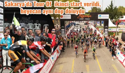 Sakarya’da Tour Of  ikinci start verildi, heyecan aynı dop doluydu