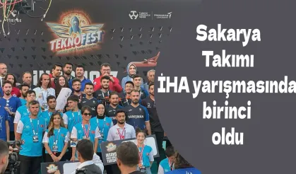 Sakarya Takımı İHA yarışmasında birinci oldu