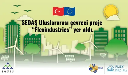 SEDAŞ Uluslararası çevreci proje “Flexindustries” yer aldı.