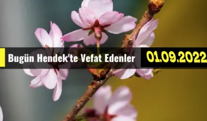 Bugün Hendek'te Vefat Edenler 01 - 09 - 2022