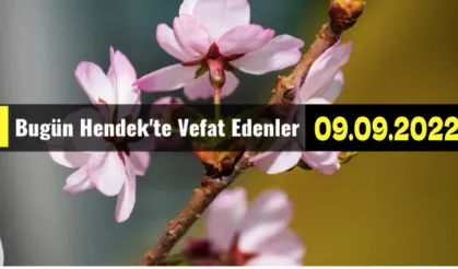 Bugün Hendek'te Vefat Edenler 09 - 09 - 2022