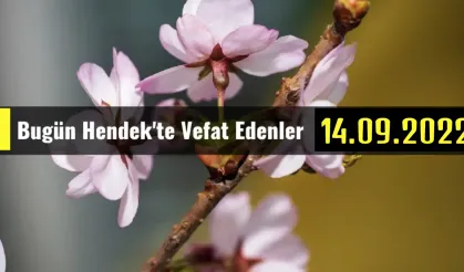 Bugün Hendek'te Vefat Edenler 14 - 09 - 2022