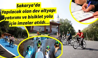 Sakarya'da Yapılacak olan dev altyapı yatırımı ve bisiklet yolu için imzalar atıldı...