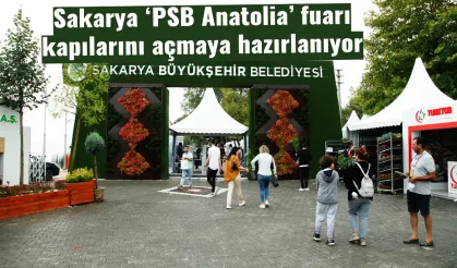 Sakarya ‘PSB Anatolia’ fuarı kapılarını açmaya hazırlanıyor