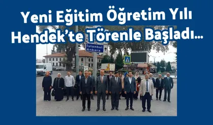 Yeni Eğitim Öğretim Yılı Hendek’te Törenle Başladı…