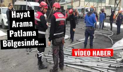 Hayat Arama Patlama Bölgesinde…