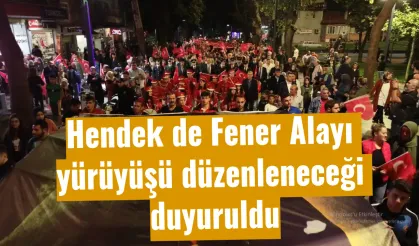 Hendek de Fener Alayı  yürüyüşü düzenleneceği  duyuruldu