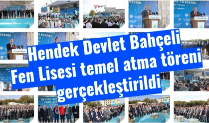 Hendek Devlet Bahçeli Fen Lisesi temel atma töreni gerçekleştirildi