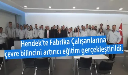 Hendek’te Fabrika Çalışanlarına çevre bilincini artırıcı eğitim gerçekleştirildi.