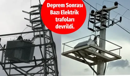 Deprem Sonrası Bazı Elektrik  trafoları devrildi