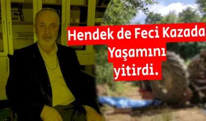 Hendek de Feci Kazada Yaşamını yitirdi