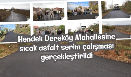 Hendek Dereköy Mahallesine sıcak asfalt serim çalışması gerçekleştirildi