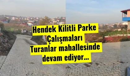 Hendek Kilitli Parke Çalışmaları Turanlar mahallesinde devam ediyor…