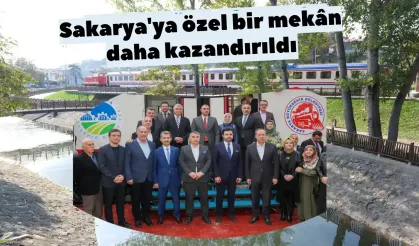 Sakarya'ya özel bir mekân daha kazandırıldı