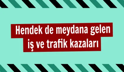 Hendek de meydana gelen iş ve trafik kazaları