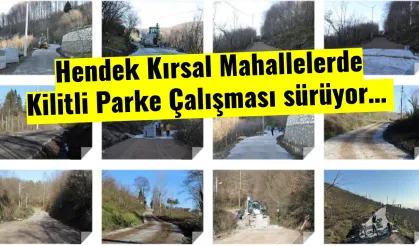 Hendek Kırsal Mahallelerde Kilitli Parke Çalışması sürüyor…