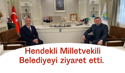 Hendekli Milletvekili Belediyeyi ziyaret etti.